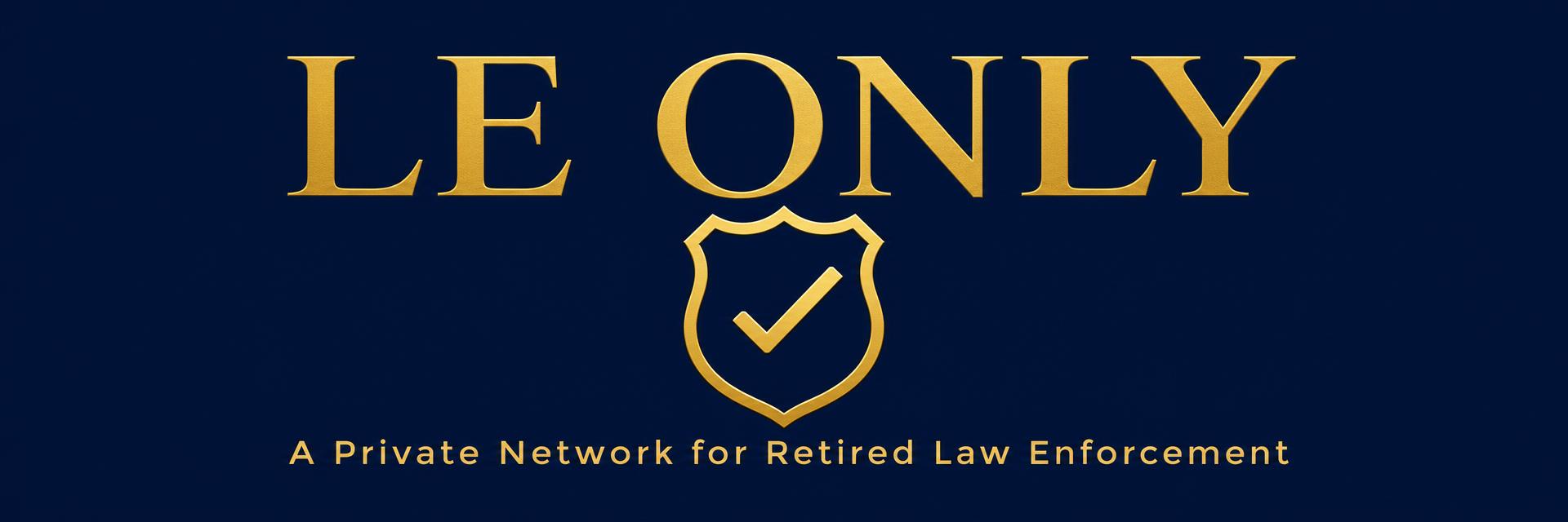 LE ONLY — Founding members. A private network for retired law enforcement.